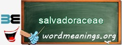 WordMeaning blackboard for salvadoraceae